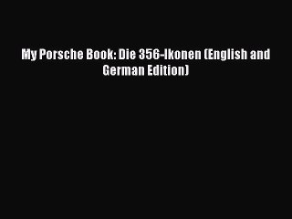 PDF My Porsche Book: Die 356-Ikonen (English and German Edition)  Read Online
