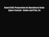 [Read book] Board Stiff: Preparation for Anesthesia Orals: Expert Consult - Online and Print