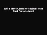 Read Swift in 24 Hours Sams Teach Yourself (Sams Teach Yourself -- Hours) Ebook Free