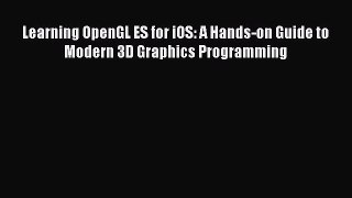 Download Learning OpenGL ES for iOS: A Hands-on Guide to Modern 3D Graphics Programming Ebook