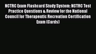 [Read book] NCTRC Exam Flashcard Study System: NCTRC Test Practice Questions & Review for the