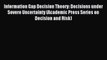 Read Information Gap Decision Theory: Decisions under Severe Uncertainty (Academic Press Series
