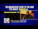 THE MAGNIFICENT GLORY OF THE LORD COMING TO ANGOLA-Dr. Owuor