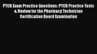 [Read book] PTCB Exam Practice Questions: PTCB Practice Tests & Review for the Pharmacy Technician