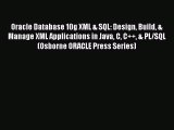 Read Oracle Database 10g XML & SQL: Design Build & Manage XML Applications in Java C C   &