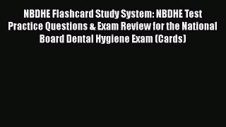 [Read book] NBDHE Flashcard Study System: NBDHE Test Practice Questions & Exam Review for the