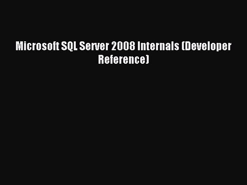 Download Microsoft SQL Server 2008 Internals (Developer Reference) Ebook Online