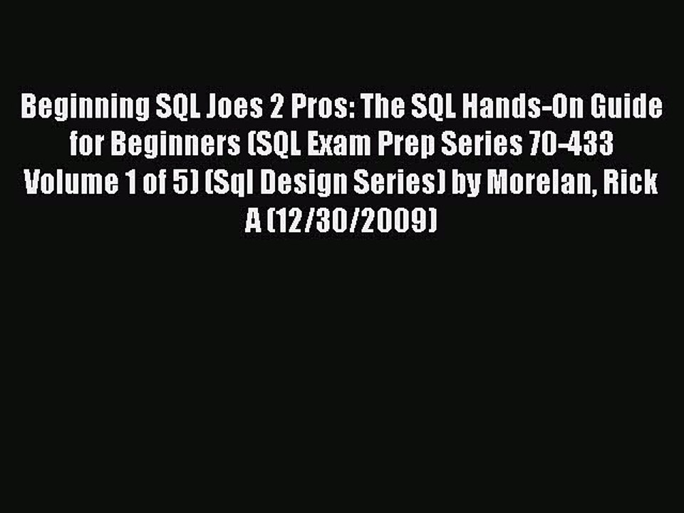 Read Beginning SQL Joes 2 Pros: The SQL Hands-On Guide for Beginners (SQL Exam Prep Series