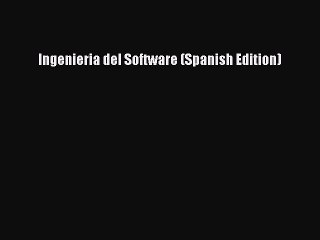 Download Ingenieria del Software (Spanish Edition) PDF Online