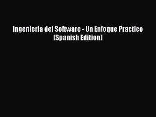 Download Ingenieria del Software - Un Enfoque Practico (Spanish Edition) PDF Free