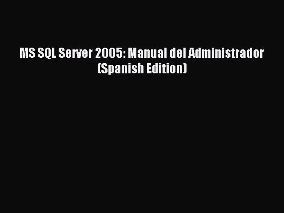 Download MS SQL Server 2005: Manual del Administrador (Spanish Edition) PDF Free