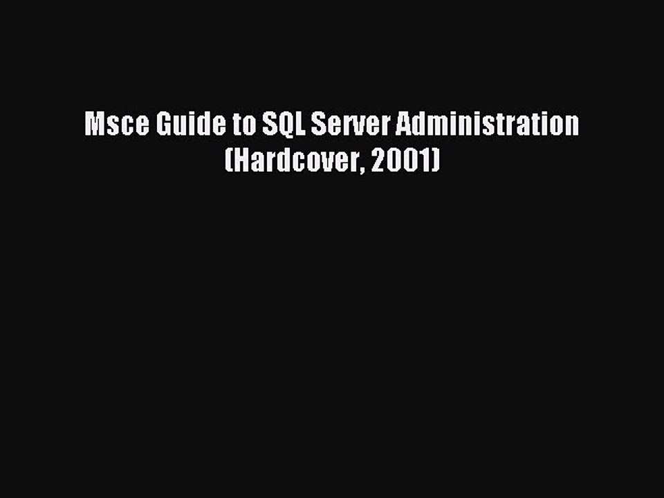 Read Msce Guide to SQL Server Administration (Hardcover 2001) Ebook Online