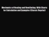 PDF Mechanics of Heating and Ventilating: With Charts for Calculation and Examples (Classic