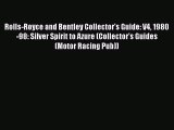 PDF Rolls-Royce and Bentley Collector's Guide: V4 1980-98: Silver Spirit to Azure (Collector's
