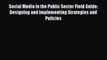 [PDF] Social Media in the Public Sector Field Guide: Designing and Implementing Strategies