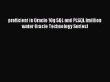 Download proficient in Oracle 10g SQL and PLSQL (million water Oracle Technology Series) Ebook
