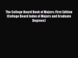 [Read book] The College Board Book of Majors: First Edition (College Board Index of Majors