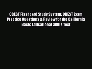 [PDF] CBEST Flashcard Study System: CBEST Exam Practice Questions & Review for the California