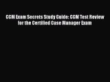 [Read book] CCM Exam Secrets Study Guide: CCM Test Review for the Certified Case Manager Exam