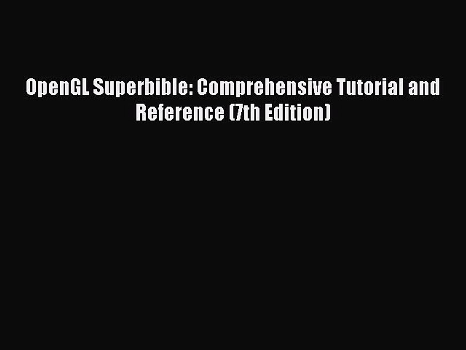 Download OpenGL Superbible: Comprehensive Tutorial and Reference (7th Edition) PDF Online