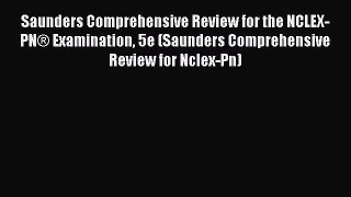 [Read book] Saunders Comprehensive Review for the NCLEX-PN® Examination 5e (Saunders Comprehensive