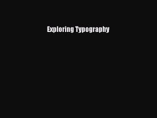 Download Exploring Typography PDF Free