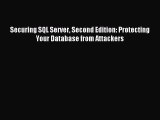 Read Securing SQL Server Second Edition: Protecting Your Database from Attackers Ebook Free