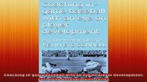 READ book  Coaching ingame baseball with an eye on player development Part of the baseball skills  FREE BOOOK ONLINE