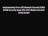 Read Implementing Cisco IOS Network Security (IINS): (CCNA Security exam 640-553) (Authorized