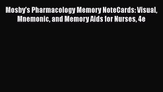 [Read book] Mosby's Pharmacology Memory NoteCards: Visual Mnemonic and Memory Aids for Nurses