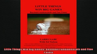 READ book  Little Things Win Big Games Baseball Fundamentals and Fine Points  FREE BOOOK ONLINE