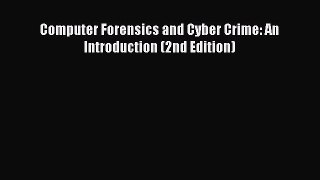 Download Computer Forensics and Cyber Crime: An Introduction (2nd Edition) Ebook Free