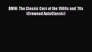 PDF BMW: The Classic Cars of the 1960s and '70s (Crowood AutoClassic)  EBook