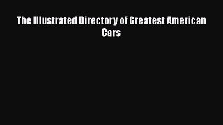 PDF The Illustrated Directory of Greatest American Cars  Read Online