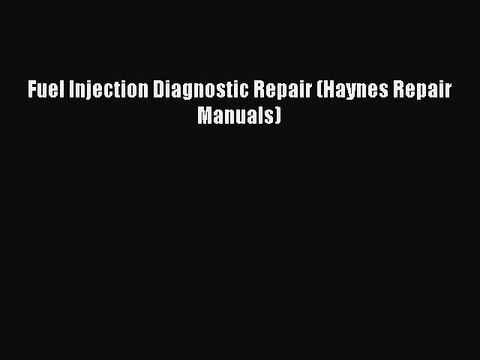 PDF Fuel Injection Diagnostic Repair (Haynes Repair Manuals) Free Books