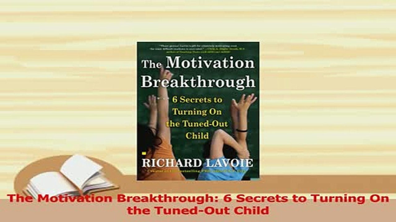 Read  The Motivation Breakthrough 6 Secrets to Turning On the TunedOut Child Ebook Free