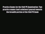[Read book] Practice Exams for the Civil PE Examination: Two practice exams (and solutions)
