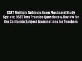 [Read book] CSET Multiple Subjects Exam Flashcard Study System: CSET Test Practice Questions