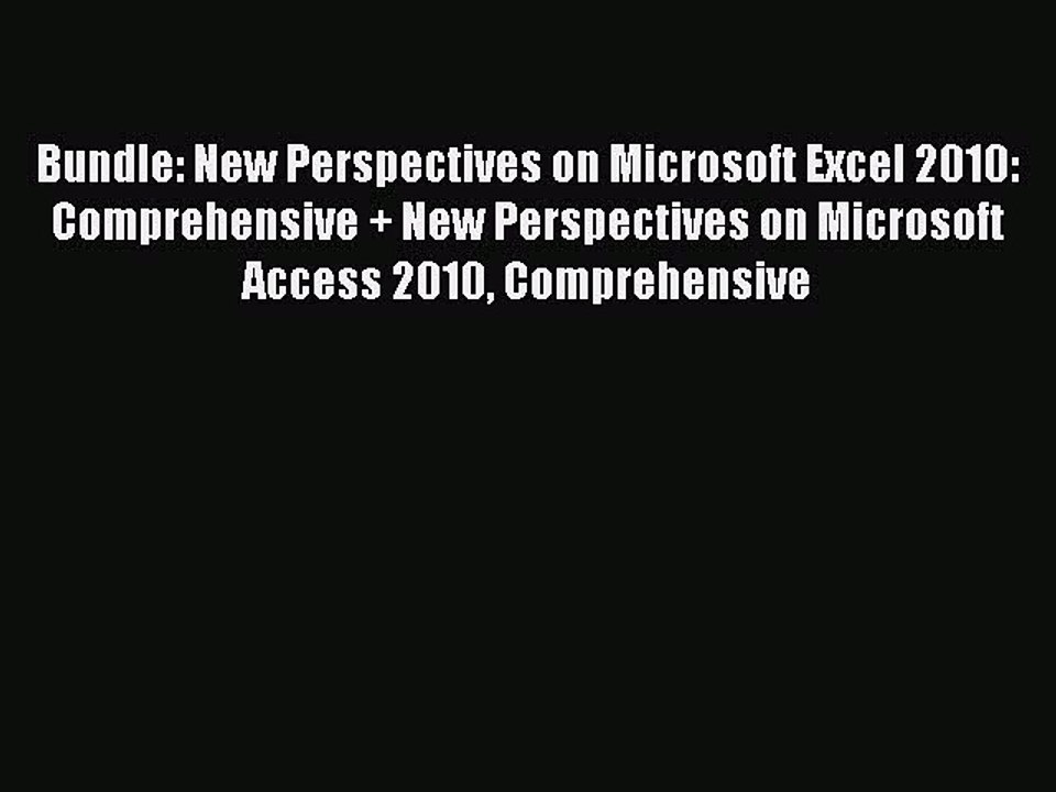 Read Bundle: New Perspectives on Microsoft Excel 2010: Comprehensive + New Perspectives on