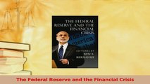 Read  The Federal Reserve and the Financial Crisis Ebook Free