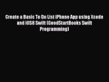 Download Create a Basic To Do List iPhone App using Xcode and iOS8 Swift (GoodStartBooks Swift