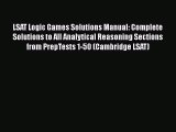 [Read book] LSAT Logic Games Solutions Manual: Complete Solutions to All Analytical Reasoning