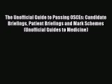 [Read book] The Unofficial Guide to Passing OSCEs: Candidate Briefings Patient Briefings and