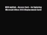 Read NEW myitlab -- Access Card -- for Exploring Microsoft Office 2013 (Replacement Card) Ebook
