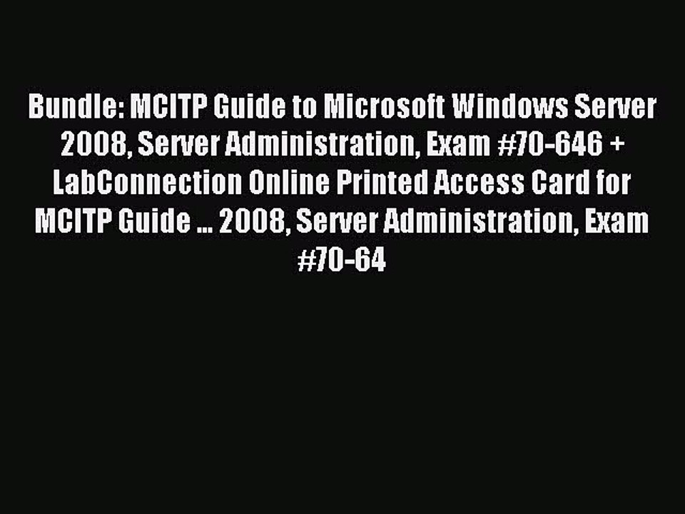 Read Bundle: MCITP Guide to Microsoft Windows Server 2008 Server Administration Exam #70-646