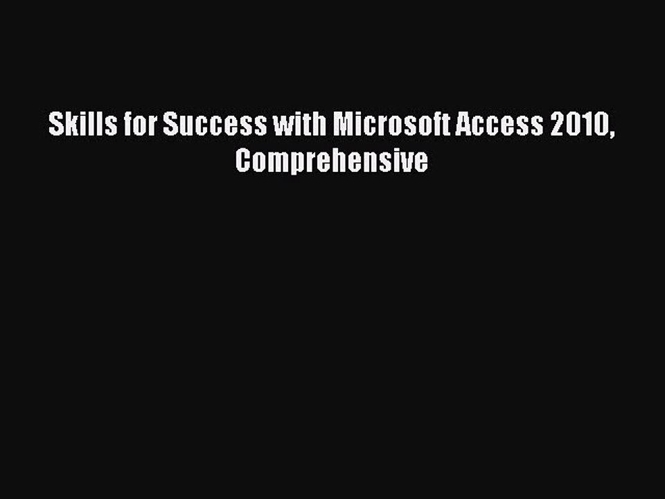 Download Skills for Success with Microsoft Access 2010 Comprehensive Ebook Online