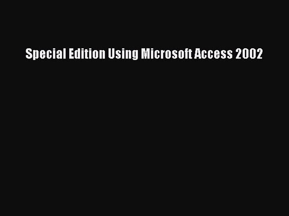 Download Special Edition Using Microsoft Access 2002 PDF Online