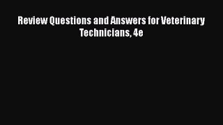 [Read book] Review Questions and Answers for Veterinary Technicians 4e [Download] Online