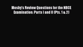 [Read book] Mosby's Review Questions for the NBCE Examination: Parts I and II (Pts. 1 & 2)