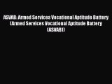[Read book] ASVAB: Armed Services Vocational Aptitude Battery (Armed Services Vocational Aptitude